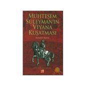 MUHTEŞEM SÜLEYMAN´IN VIYANA KUŞATMASI - AHMED REFIK