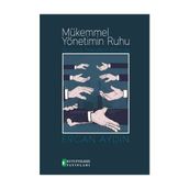 Mükemmel Yönetimin Ruhu - Ercan Aydın