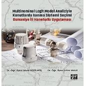 Multinominal Logit Model Analiziyle Konutlarda Isınma Sistemi Seçimi Osmaniye İli Hanehalkı Uygulaması - Seval Süzülmüş Emre Yakut