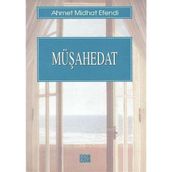 MÜŞAHEDAT - AHMET MITHAT EFENDI