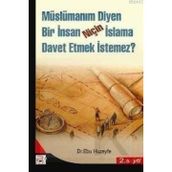 MÜSLÜMANIM DIYEN BIR İNSAN NİÇİN İSLAMA DAVET ETMEK İSTEMEZ? - EBU HUZEYFE İBRAHİM B. MUHAMMED
