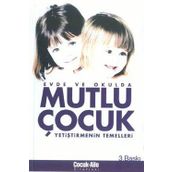 MUTLU ÇOCUK YETİŞTİRMENİN TEMELLERİ
