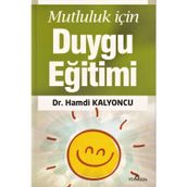 Mutluluk İçin Duygu Eğitimi - Hamdi Kalyoncu