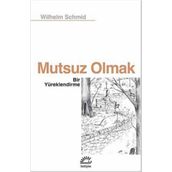 Mutsuz Olmak - Wilhelm Schmid