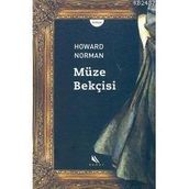 MÜZE BEKÇİSİ - HOWARD NORMAN