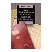 Naim Efendinin Hatıratı Ve Talat Paşa Telgrafları Krikor Gergeryan Arşivi - Taner Akçam