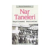 NAR TANELERI: GAYRIRESMI PORTRELER - SEZAI SARIOĞLU