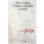 Narla İncire Gazel - Bilge Karasu