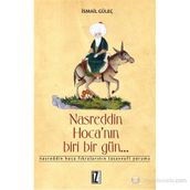 NASREDDIN HOCA'NIN BIRI BIR GÜN - İSMAİL GÜLEÇ