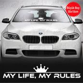 Ne Verelim Size My Life My Rules Ön Cam Oto Özel Sticker Beyaz 55*10 Cm