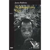 NE ZAMAN GITTI TREN - JAMES BALDWIN