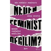 Neden Feminist Değilim? - Jessa Crispin