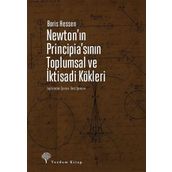 Newton'ın Principia'sının Toplumsal ve İktisadi Kökleri - Boris Hessen