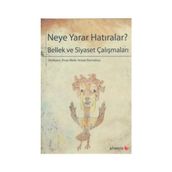 NEYE YARAR HATIRALAR? BELLEK VE SIYASET ÇALIŞMALARI - PINAR MELIS;YELSALI PARMAKSIZ