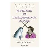 Nietzsche Bir Denizgergedanı Olsaydı - Justin Gregg