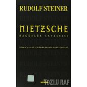 NIETZSCHE ÖZGÜRLÜK SAVAŞÇISI - RUDOLF STEINER