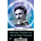Nikola Tesla’nın Sıra Dışı Hayatı - Nikola Tesla