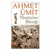 NİNATTANIN BİLEZİĞİ - AHMET ÜMİT