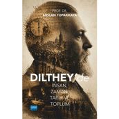 Nobel Akademik Yayıncılık Dilthey’de Insan, Zaman, Tarih ve Toplum