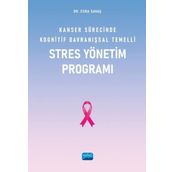 Nobel Akademik Yayıncılık - Kanser Sürecinde Kognitif Davranışsal Temelli Stres Yönetim Programı