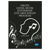 Nobel Akademik Yayıncılık - Örgün Genel Müzik Eğitiminde Göz Ardı Edilen Program