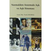 NORMALDEN ANORMALE AŞK VE AŞK SINEMASI - TARIK SOLMUŞ
