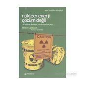 Nükleer Enerji Çözüm Değil - Helen Caldicott