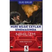 Nuri Bilge Ceylan Sinemasında Nihilizm - Ulaş Işıklar
