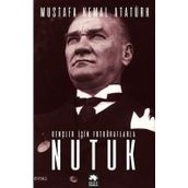 Nutuk Gençler için Fotoğraflarla-Mustafa Kemal Atatürk
