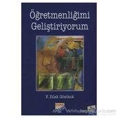 Öğretmenliğimi Geliştiriyorum - F. Dilek Gözütok