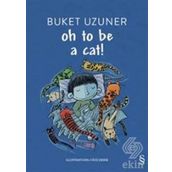 Oh To Be A Cat! - Buket Uzuner