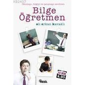 Okumayı, Bilgiyi ve Çalışmayı Sevdiren Bilge Öğretmen - Ali Erkan Kavaklı