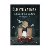 Ölmeye Yatmak Dar Zamanlar 1 - Adalet Ağaoğlu