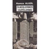 Ölmüşlerimize Vazifelerimiz - Hamza Algül