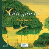Ölü Gibi Ol - Mevlana Celaleddin Rumi