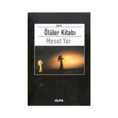 ÖLÜLER KİTABI - MESUT YAR