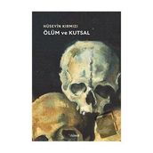 Ölüm ve Kutsal - Hüseyin Kırmızı