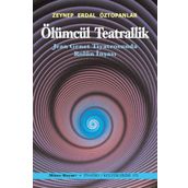 Ölümcül Teatrallik - Zeynep Erdal Öztopanlar