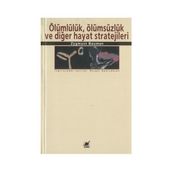 ÖLÜMLÜLÜK, ÖLÜMSÜZLÜK VE DİĞER HAYAT STRATEJILERI - ZYGMUNT BAUMAN