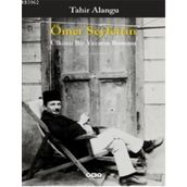 Ömer Seyfettin Ülkücü Bir Yazarın Romanı - Tahir Alangu