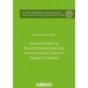 On İki Levha Yayıncılık - Osmanlı Devleti`nin Tanzimat Dönemi`nde Kaza Yönetiminin İdari Yapısı ve Yargısal Fonksiyonu