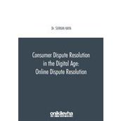 On İki Levha Yayınları - Consumer Dispute Resolution in the Digital Age: Online Dispute Resolution