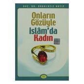 ONLARIN GÖZÜYLE İSLAM'DA KADIN - ABDÜLAZİZ HATIP