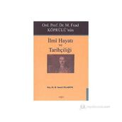 Ord. Prof. Dr. M. Fuad Köprülü'nün İlmi Hayatı ve Tarihçiliği - Hanefi Palabıyık