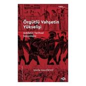 Örgütlü Vahşetin Yükselişi - Sinisa Malesevic