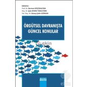 ÖRGÜTSEL DAVRANIŞTA GÜNCEL KONULAR - DERYA ERGUN ÖZLER