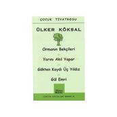 Ormanın Bekçileri-Yarını Akıl Yapar-Gökten Kaydı Üç Yıldız-Gül Emri - Ülker Köksal