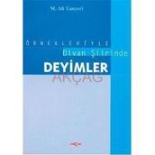 ÖRNEKLERİYLE DIVAN ŞİİRİNDE DEYIMLER - M. ALI TANYELI