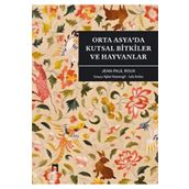 Orta Asyada Kutsal Bitkiler ve Hayvanlar Dergah Yayınları