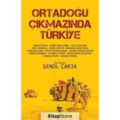 Ortadoğu Çıkmazında Türkiye-Şenol Çarık